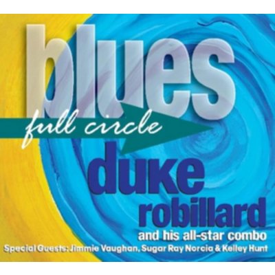 Robillard Duke And His A: Blues Full Circle CD