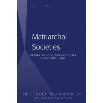Matriarchal Societies - Goettner-Abendroth Heide