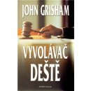 Vyvolávač deště - Grisham John