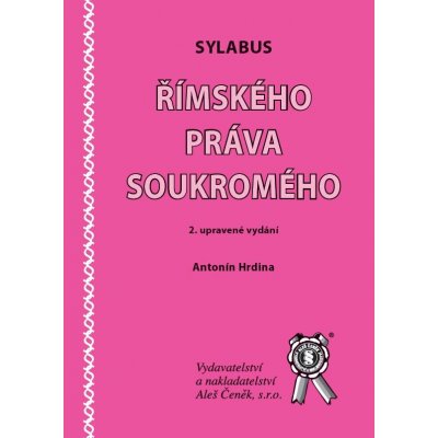 Sylabus římského práva soukromého - Antonín Hrdina – Hledejceny.cz