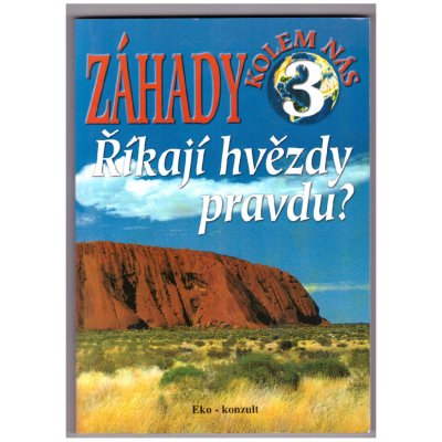 Záhady kolem nás 3 Říkají hvězdy pravdu? - Ján Bienik – Zbozi.Blesk.cz