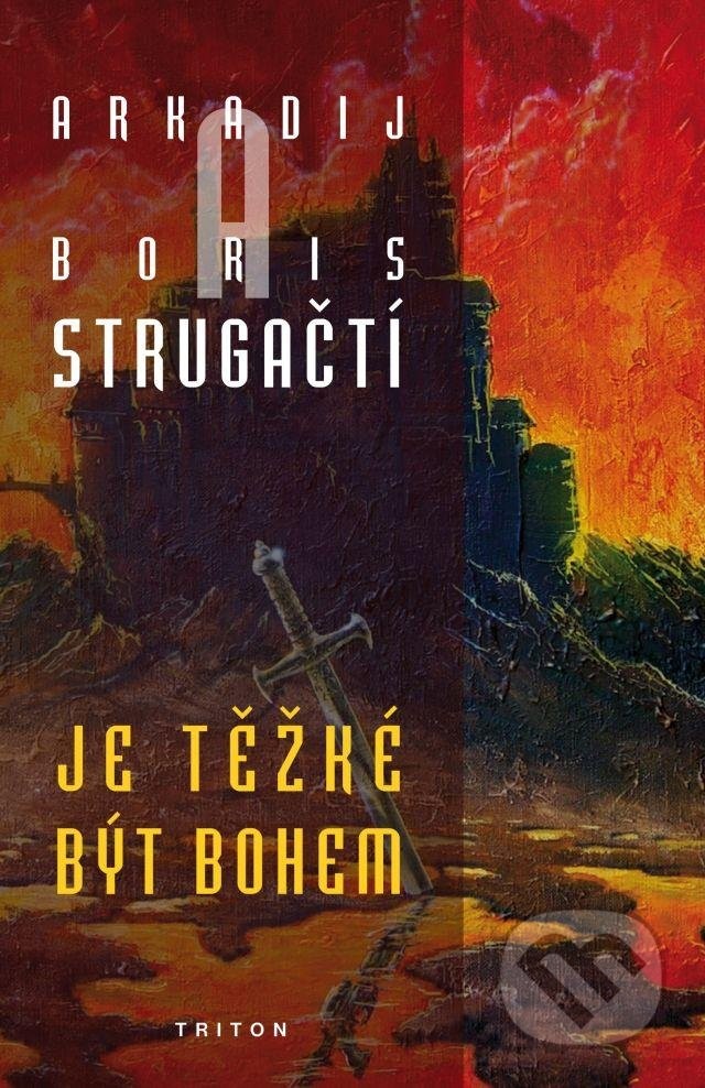 Je těžké být bohem - Arkadij Strugackij, Boris Strugackij