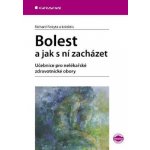 Bolest a jak s ní zacházet: Učebnice pro nelékařské zdravotnické obory - Richard Rokyta, kolektiv a – Hledejceny.cz