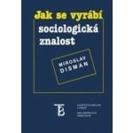 Jak se vyrábí sociologická znalost – Hledejceny.cz