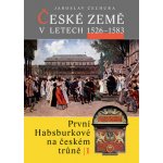 České země v letech 1526 1583 -- První Habsburkové na českém trůně I. Jaroslav Čechura – Hledejceny.cz