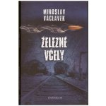 Železné včely - Miroslav Václavek – Hledejceny.cz