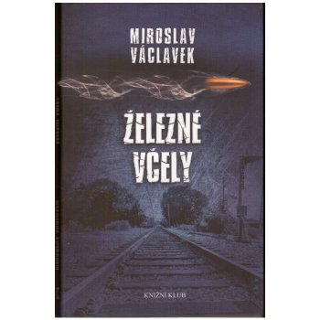 Železné včely - Miroslav Václavek