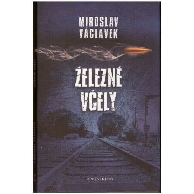Železné včely - Miroslav Václavek