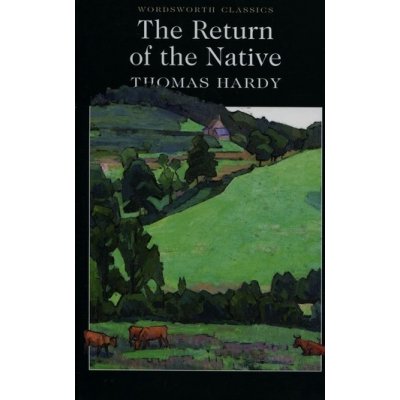 The Return of the Native - Thomas Hardy – Hledejceny.cz