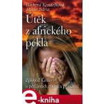 Útěk z afrického pekla. Zpověď Češky o pětiletém týrání a ponížení - Milan Bárta, Barbora Koudelková – Zbozi.Blesk.cz