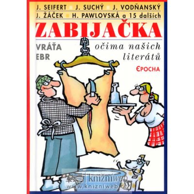 Zabijačka očima našich literátů - Vráťa Ebr – Hledejceny.cz