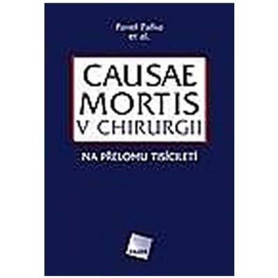 Causae mortis v chirurgii na přelomu tisíciletí – Hledejceny.cz