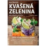 Kvašená zelenina pro zdraví a vitalitu - 2. vyd. - Karel Machala – Hledejceny.cz