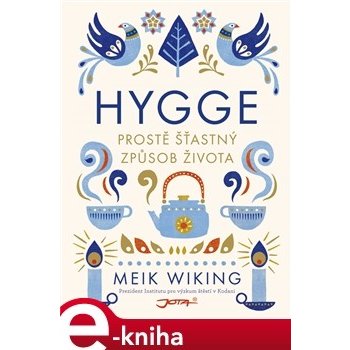 Hygge. Prostě šťastný způsob života - Meik Wiking