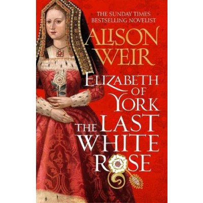 Elizabeth of York: The Last White Rose – Zboží Mobilmania