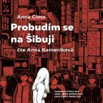 Probudím se na Šibuji - Anna Cima – Hledejceny.cz