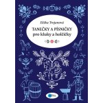 Tanečky a písničky pro kluky a holčičky – Zbozi.Blesk.cz