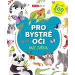 Euromedia new Pro bystré oči - Naše zvířata - Popova Jevgenija, Rami Lilu, – Hledejceny.cz