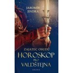 Zajatec osudů – Horoskop pro Valdštejna - Jaromír Jindra – Zbozi.Blesk.cz