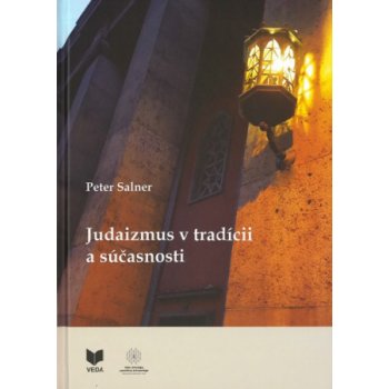 Salner Peter - Judaizmus v tradícii a súčasnosti