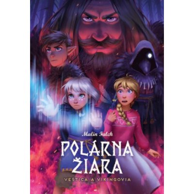 Polárna žiara - Veštica a Vikingovia - Malin Falch