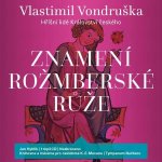 Znamení rožmberské růže - Vlastimil Vondruška – Hledejceny.cz