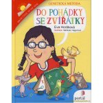 Do pohádky se zvířátky - Genetická metoda výuky čtení - Eva Horáková