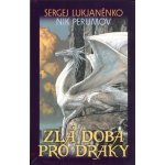Zlá doba pro draky - Nikolaj Perumov – Hledejceny.cz