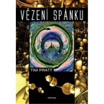 Vězení spánku - Tim Pratt – Hledejceny.cz