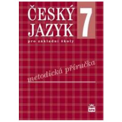 Český jazyk pro 7. ročník základní školy - Metodická - Hošnová Eva a kolektiv – Zboží Mobilmania