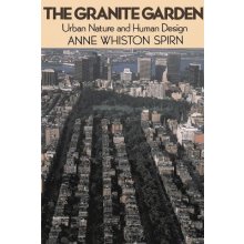 The Granite Garden: Urban Nature and Human Design Spirn Anne W.Paperback
