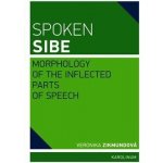 Spoken Sibe: Morphology of the Inflected Parts of Speech: Morphology of the Inflected Parts of Speech - Zikmundová Veronika - Zikmundová Veronika – Zbozi.Blesk.cz