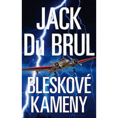 Bleskové kameny - Jack Du Brul – Hledejceny.cz