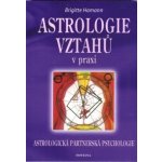 Astrologie vztahů v praxi - Brigitte Hamann – Hledejceny.cz