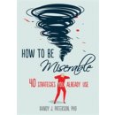 How to be Miserable