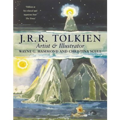 J. R. R. Tolkien : Artist and Illustrator - Wayne G. Hammond