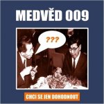 Medvěd 009 - Chci se jen dohodnout CD – Zboží Mobilmania