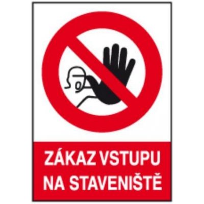 Tabulka bezpečnostní - samolepka A4 "Zákaz vstupu na staveniště" – Hledejceny.cz