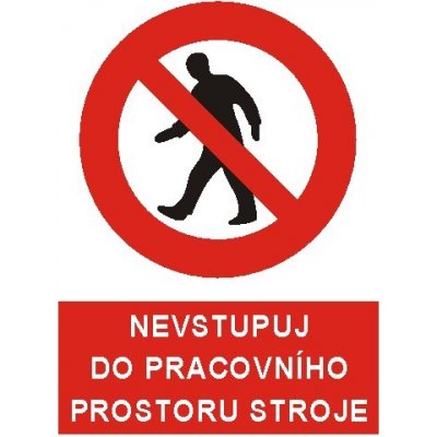 Nevstupuj do pracovního prostoru stroje! | Samolepka, A6 – Zbozi.Blesk.cz