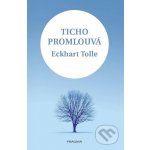 Ticho promlouvá - Eckhart Tolle – Hledejceny.cz