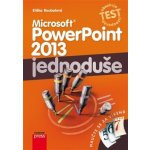 Microsoft PowerPoint 2013: Jednoduše - Eliška Roubalová – Hledejceny.cz