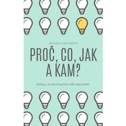 Proč, Co, Jak a Kam? - Michaela Kotyková