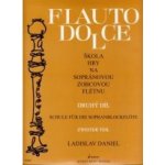 Škola hry na sopránovou zobcovou flétnu II. Flauto dolce - Ladislav Daniel – Zboží Mobilmania