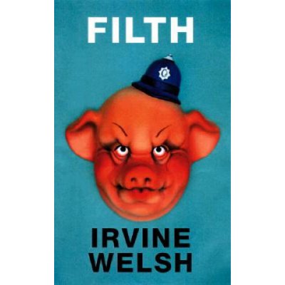 Irvine Welsh - Filth – Hledejceny.cz