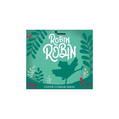 Robin Robin: The Official Book of the Film Aardman AnimationsPaperback – Hledejceny.cz