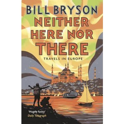 Neither Here, Nor There: Travels in Europe - P... - Bill Bryson – Zboží Dáma Neither Here, Nor There: Travels in Europe - P... - Bill Bryson – Zboží Dáma