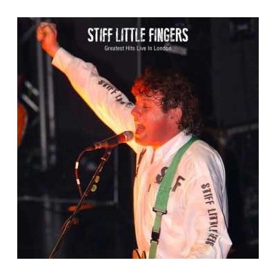 Stiff Little Fingers - Greatest Hits Live In London LP – Zbozi.Blesk.cz