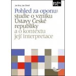 Pohled za oponu: studie o vzniku Ústavy České republiky a o kontextu její interpretace - BROZ JAN, CHMEL JAN – Hledejceny.cz