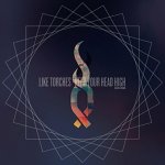 Like Torches - Keep Your Head High CD – Hledejceny.cz