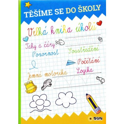 Těšíme se do školy - Velká kniha úkolů – Hledejceny.cz